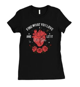 FIND WHAT YOU LOVE GRAPHIC TEE